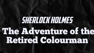 Sherlock Holmes The Adventure of the Retired Colourman | Black Screen Full Audiobook