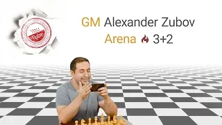 Турнир со зрителями! 3+2 🕛 GM Alexander Zubov Arena ♘ lichess.org