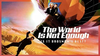 The World Is Not Enough | Is it Brosnan's Best?