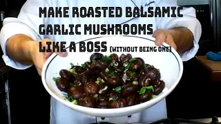 How to make roasted balsamic garlic mushrooms