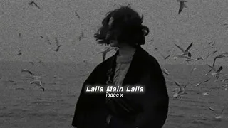 Laila Main Laila (slowed+reverb)