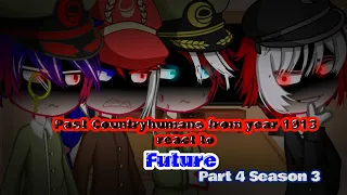 Past Countryhumans from year 1913 React to Future || Part 4 Season 3 ||