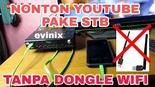 CARA NONTON YOUTUBE DI SET TOP BOX EVINIX DENGAN KABEL USB TETHERING DARI HP  TANPA DONGLE WIFI