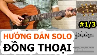 Lựa chọn #1 cho người mới solo guitar | Hướng dẫn ĐỒNG THOẠI - Phần 1/3