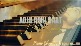 Adhi adhi raat  |  Bilal Saeed  |  Piano Cover  |  *Use Headphones for better Experience*
