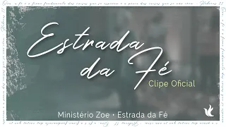 Ministério Zoe - Estrada da Fé (Video Oficial)