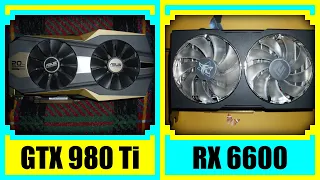 GTX 980 Ti vs RX 6600 in 2022