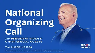 National Organizing Call With President Joe Biden & Other Special Guests