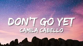 Camila Cabello - Don't Go Yet (Lyrics)  | 1 Hour Version