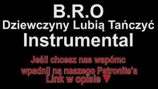 B.R.O - Dziewczyny Lubią Tańczyć Instrumental