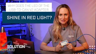 Solution Duo I S1E2 I Why des the USB-to-CAN V2 shine in Red Light?