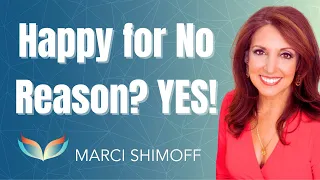 YOU Can Be Happy! For No Reason. AND Permanently. Marci Shimoff & Suzanne Giesemann