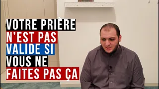 Attention : votre prière est invalide si vous ne faites pas ça