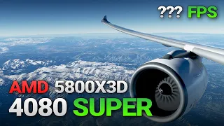 The Perfect Duo? 4080 Super & 5800X3D - 4K MSFS Benchmarks