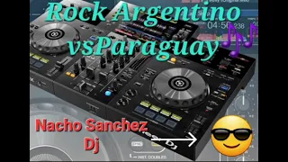 Rock Argentino vs Paraguay Nacho SZ Dj