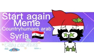 Start again||animation meme||countryhumans arab ft:Syria 🇸🇾🇸🇾