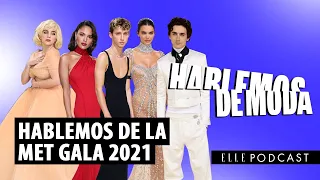 HABLEMOS de la MET GALA 2021 | ELLE Podcast