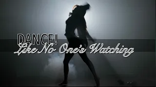 Dance! (Like No One’s Watching)
