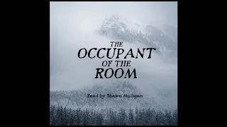 The Occupant of the Room-  a Dramatic Reading by Shawn Mulligan