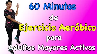 60 minutos de Ejercicio Aeróbico para Adultos Mayores Activos (rutina completa)