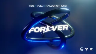 HBz, VIZE, Italobrothers - Forever (Official Lyric Video)