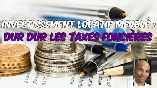 Investissement locatif meublé : dur dur les taxes foncières