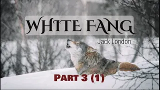 WHITE FANG - Audiobook (Subtitle) - part 3 (1)