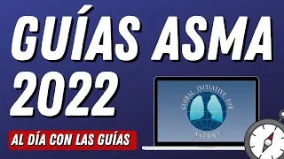 GINA 2022 | Asma - Diagnóstico y Manejo #AlDiaConLasGuias