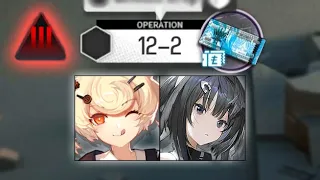 [Arknights] 12-2 Adverse | 2 Op Clear