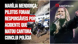 Marília Mendonça: pilotos foram responsáveis por acidente que matou cantora, conclui polícia