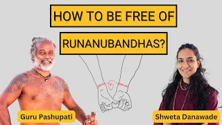 How to be free of Runanubandhas?