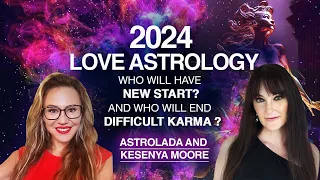 2024 LOVE ASTROLOGY. Who will END Difficult Love Karma, Who will Start NEW LOVE & How it Will Go?