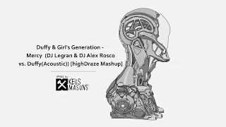 Duffy & Girl's Generation - Mercy (DJ Legran & DJ Alex Rosco vs. Duffy) [highDraze Mashup]