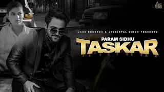 Taskar | Full HD | Param Sidhu | New Punjabi Songs 2020 | Jass Records