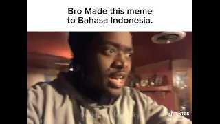 bro made this meme to bahasa Indonesia