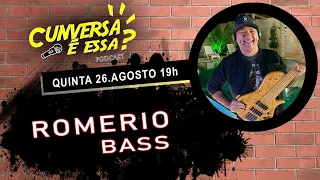 Romerio Bass - Cunversa é essa Podcast.