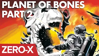Zero-X | Planet of Bones | Part 2