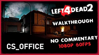 Left 4 Dead 2 - Counter Strike Office campaign! |8 Survivors|1080p/60 FPS (No Commentary)