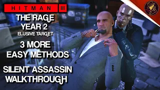 HITMAN 3 | The Rage Year 2 | 3 More Easy Silent Assassin Methods | Walkthrough