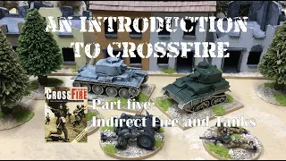 Introduction to Crossfire 5: Indirect Fire and Tanks