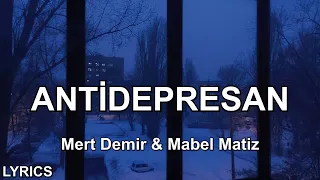 Mert Demir & Mabel Matiz - Antidepresan (Sözleri)