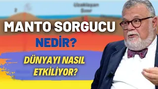 Manto Sorgucu Nedir? Dünyayı Nasıl Etkiliyor?