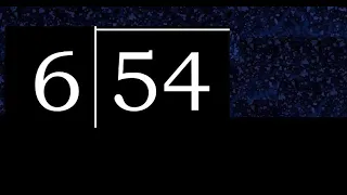 Dividir 54 entre 6 division de 2 numeros con procedimiento