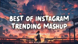 Best Instagram Trending slowed and reverb Songs | Slowed+Reverb | Lofi Mashup