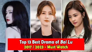 BAI LU/BAI MENG YAN 白鹿 DRAMALIST (2017-2023)