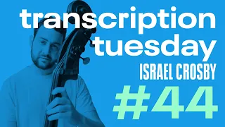 Israel Crosby's Bass Line Genius Explained! (Transcription Tuesday #44)