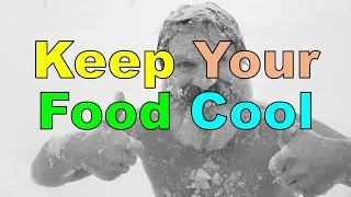 No. 302 – Keeping Your Food Cool