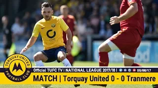 Official TUFC TV | Torquay United 0 - 0 Tranmere Rovers 05/08/17