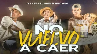 LA T Y LA M Ft. HOMER EL MERO MERO - No Vuelvo a Caer (Video Oficial)