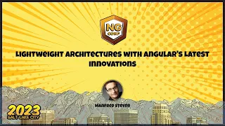 Lightweight Architectures with Angular's Latest Innovations | Manfred Steyer | ng-conf 2023